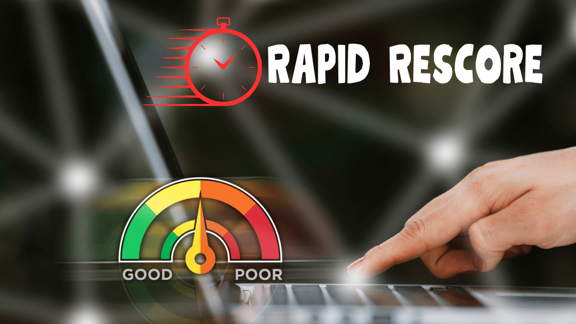 Rapid Rescore Expedited Credit Score Updates After Payment